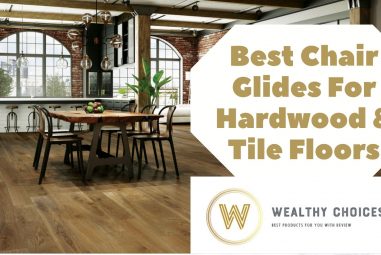 Best Chair Glides For Hardwood & Tile Floors